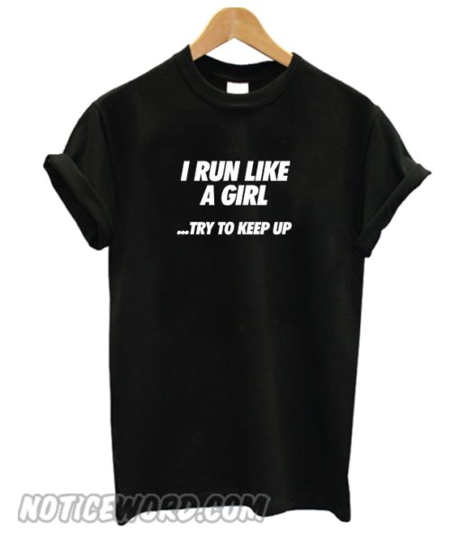 Run Like A Girl smooth T Shirt