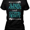 Slingin Arrows And Stoppin Hearts smooth T Shirt