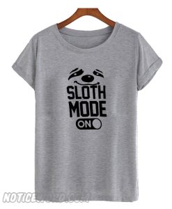 Sloth Mode On smooth T-Shirt