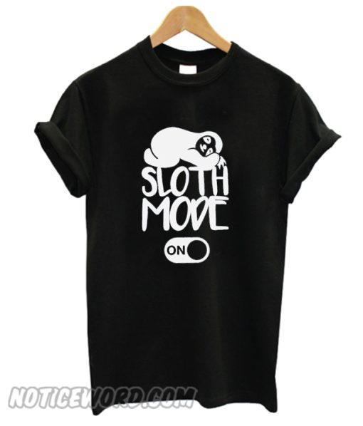 Sloth mode tshirt tired af running smooth t-shirt