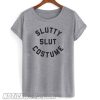 Slutty Slut Costuime smooth T shirt