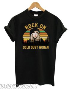 Stevie Nicks Rock on Gold Dust Woman T shirt