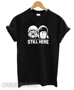 Still Here smooth T shirt