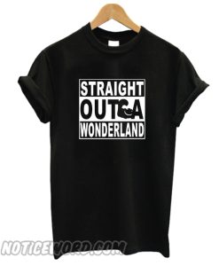 Straight Outta Wonderland smooth T-Shirt