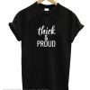 Thick & Proud smooth T-Shirt