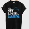 This Guy Love Her SAMANTHA smooth T-shirt