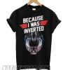 Top Gun Maverick Because I Was Inverted smooth T shirt