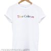 True Colors smooth T-Shirt