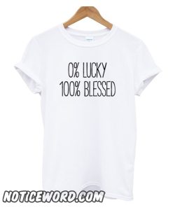 0 Lucky 100 Blessed smooth T-Shirt
