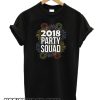 2018 Party Squad Happy New Years Eve smooth T-Shirt