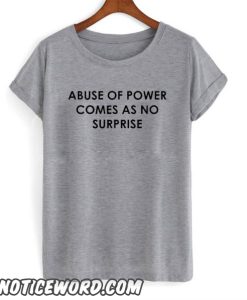 Abuse of Power smooth T-Shirt