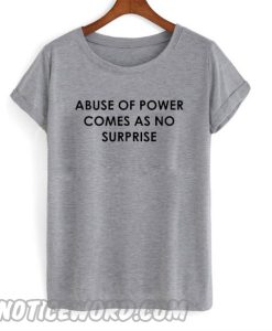 Abuse of Power smooth T-Shirt