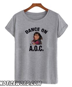 Alexandria Ocasio-Cortez Dance On AOC smooth T-Shirt