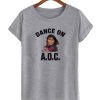 Alexandria Ocasio-Cortez Dance On AOC smooth T-Shirt