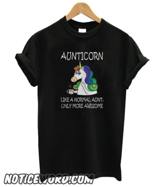 Aunticorn Like A Normal Aunt Only More Awesome smooth Shirt