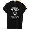 Behind Every Good Catcher Is A Mom smooth T-Shirt