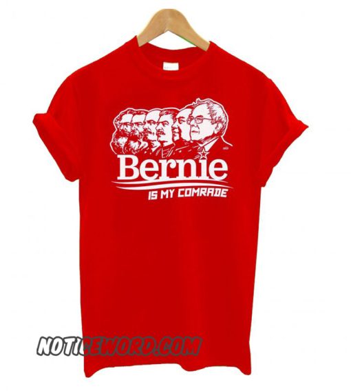 Bernie Is My Comrade smooth T shirt