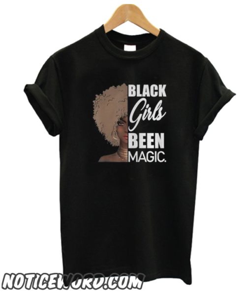 Black Girls Been Magic smooth Shirt