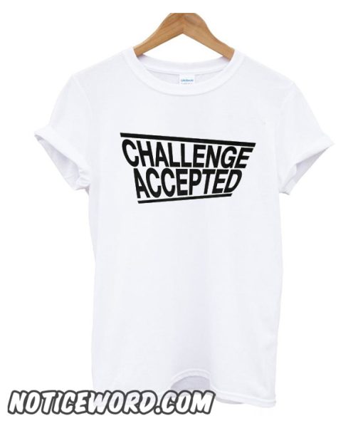 Challenge Accepted smooth T Shirt