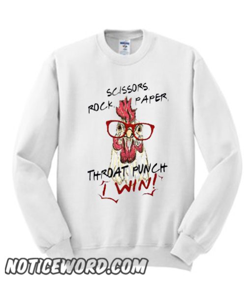 Chicken Scissors Rock Paper Throat Punch I Win smooth Sweatshirt