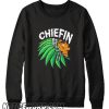 Chiefin Weed Smoking Indian smooth Sweatshirt