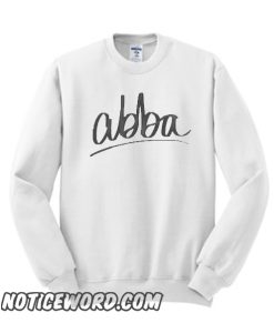 Christian Quote abba smooth Sweatshirt