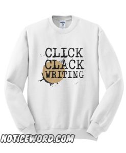 Click Clack Writing smooth Sweatshirt