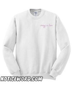 Crazy in Love smooth Sweatshirt