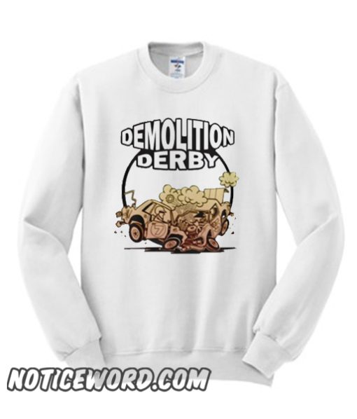 Demolition Derby smooth Sweatshirt