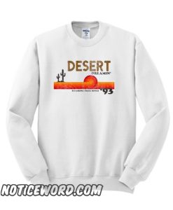 Desert Dreamin’ Roaming Free SInce ’93 smooth Sweatshirt