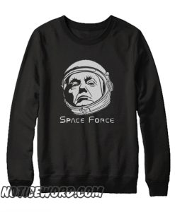 Donald Trump Space Force smooth Sweatshirt