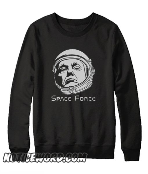 Donald Trump Space Force smooth Sweatshirt