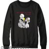 Don’t cross that river my love skeleton smooth Sweatshirt