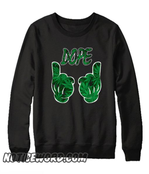 Dope Marijuana smooth Sweatshirt