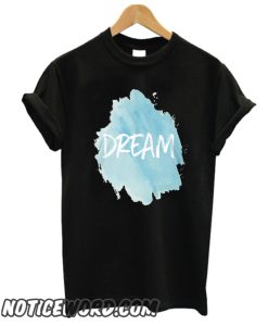 Dream smooth T-Shirt