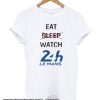 Eat sleep watch Le Mans 24h smooth T-Shirt