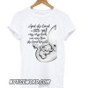 Elephant and she loved a little girl very very much even more than she loved herself smooth T shirt