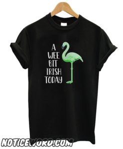 Flamingo – A Wee Bit Irish Today smooth T-Shirt