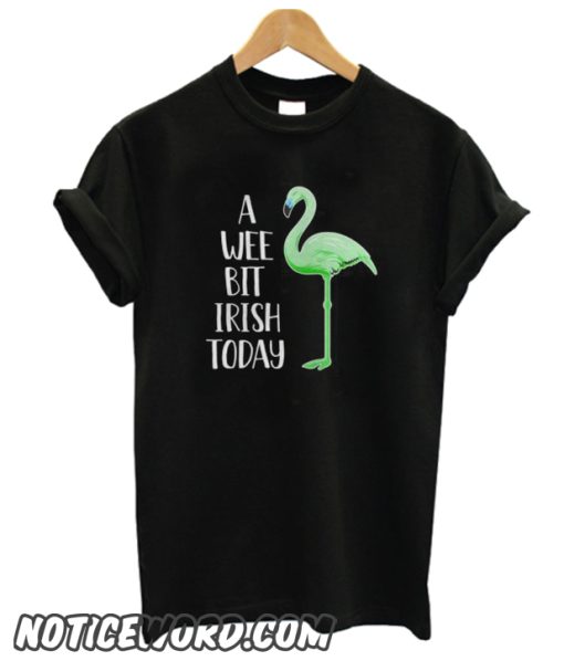 Flamingo – A Wee Bit Irish Today smooth T-Shirt