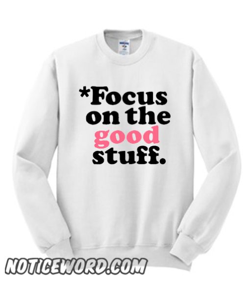 Focus On The Good Stuff {Pink & Red Version} smooth Sweatshirt