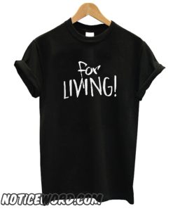 For Living smooth T Shirt