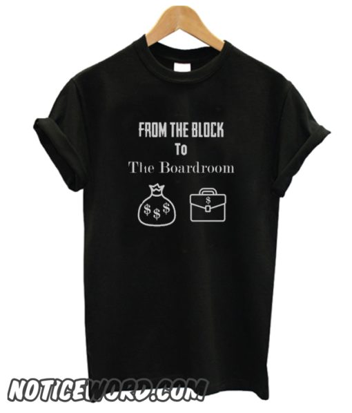 From the Block to the Boardroom white smooth T-Shirt