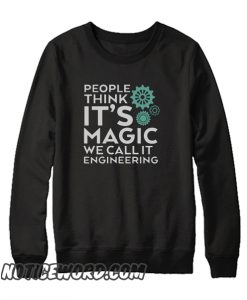 Funny Geek and Engineer smooth Sweatshirt It's Engineering