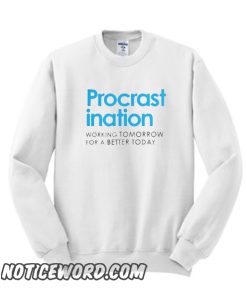 Funny Procrastination smooth Sweatshirt