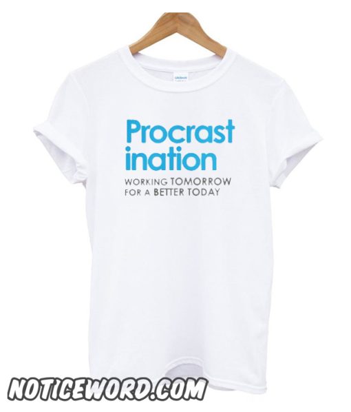 Funny Procrastination smooth T-Shirt