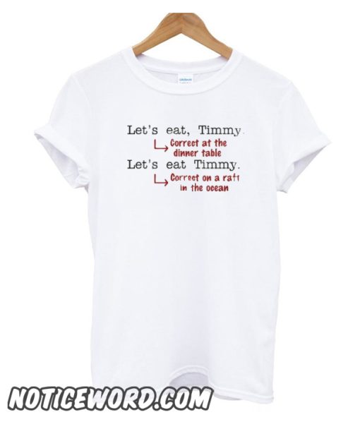 Funny Punctuation Grammar Lovers Timmy Humor smooth T-Shirt