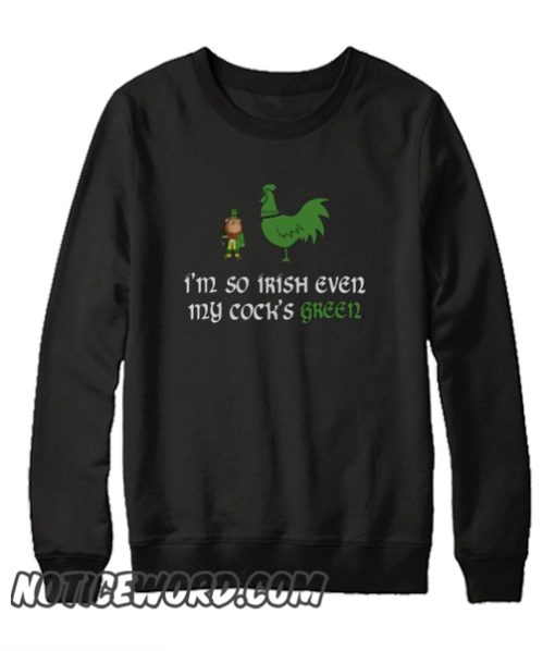 Funny St Patrick's Day smooth Sweatshirt