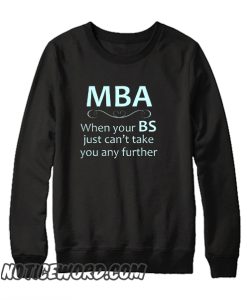 Funny When Your BS Can't Take You Further smooth Sweatshirt