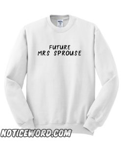 Future Mrs Sprouse smooth Sweatshirt