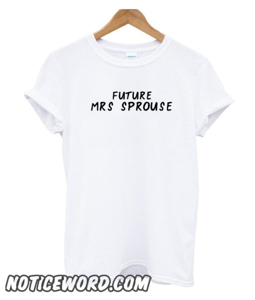 Future Mrs Sprouse smooth T-shirt